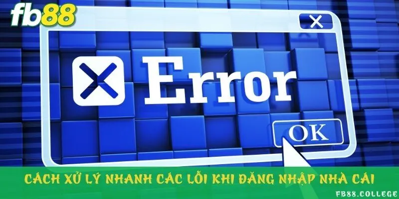 Khắc phục các sự cố thường gặp khi truy cập nhà cái thể thao