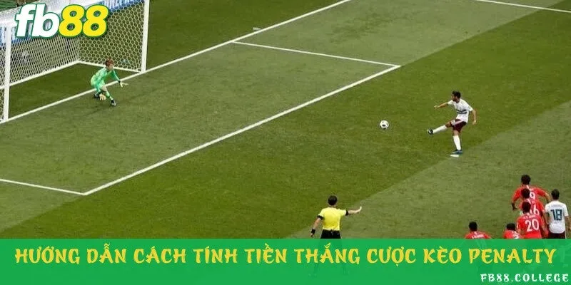 Các bước tính tiền kèo penalty và ví dụ cụ thể