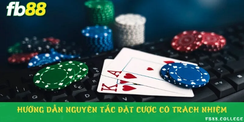 Những nguyên tắc giúp người chơi đặt cược có trách nhiệm hơn