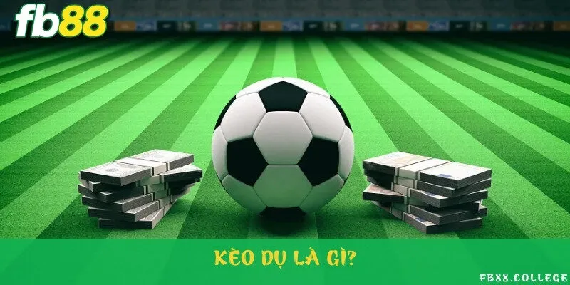 Kèo dụ hay còn là một loại kèo bẫy trong cá cược