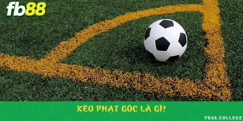 Khái quát chung về kèo phạt góc tại nhà cái